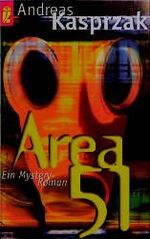 Andreas Kasprzak: Area 51. Ein Mystery-R Andreas Kasprzak: Area 51. Ein Mystery-R