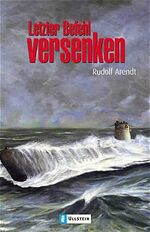 ISBN 9783548256481: Letzter Befehl: Versenken