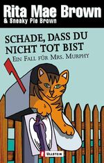 Schade, dass du nicht tot bist – Ein Fall für Mrs. Murphy