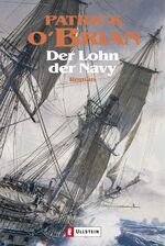 ISBN 9783548261317: Der Lohn der Navy: Roman: Roman. Deutsche Erstausgabe (Ein Jack-Aubrey-Roman, Band 20) Roman