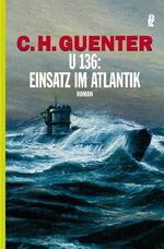 ISBN 9783548264646: U 136: Einsatz im Atlantik