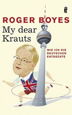 ISBN 9783548264752: My dear Krauts: Wie ich die Deutschen entdeckte [Taschenbuch] by Roger Boyes