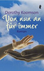 Dorothy Koomson: Von nun an für immer Dorothy Koomson: Von nun an für immer