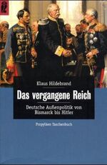 ISBN 9783548265575: Das vergangene Reich - Deutsche Außenpolitik von Bismarck bis Hitler