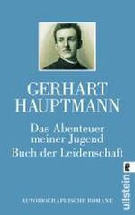 ISBN 9783548267173: Das Abenteuer meiner Jugend / Buch der Leidenschaft - Autobiographische Romane