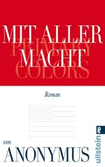 ISBN 9783548268057: Mit aller Macht - Primary Colors - bk715