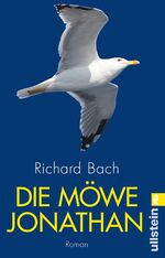 ISBN 9783548269665: Die Möwe Jonathan - Der Weltbestseller vom wahren Sinn des Lebens, von Abenteuer, Freiheit und Persönlichkeit