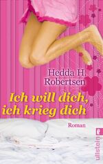 ISBN 9783548280967: Ich will dich, ich krieg dich