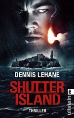 Dennis Lehane: Shutter Island - Thriller Dennis Lehane: Shutter Island - Thriller