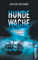 ISBN 9783548283074: Hundewache - Der »Gorch-Fock«-Thriller