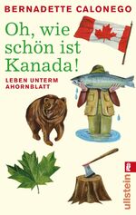 Oh, wie schön ist Kanada! - Leben unterm Ahornblatt