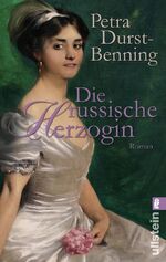 ISBN 9783548283999: Die russische Herzogin (Die Zarentöchter-Saga 3) – Historischer Roman