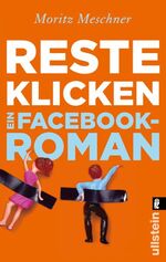 ISBN 9783548284156: Resteklicken - Ein Facebook-Roman