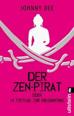 ISBN 9783548284705: Der Zen-Pirat - Im Tiefflug zur spirituellen Erleuchtung