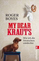 Roger Boyes: My dear Krauts : Wie ich di