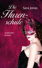 ISBN 9783548285740: Die Hurenschule – Erotischer Roman