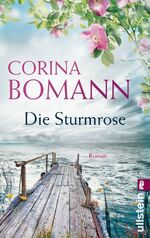 ISBN 9783548286686: Die Sturmrose - Roman | Ein dramatischer Liebesroman vor der wildromantischen Kulisse Cornwalls