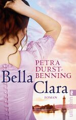 ISBN 9783548288116: Bella Clara - Band 3 der Trilogie "Jahrhundertwind"