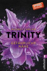 ISBN 9783548288895: Trinity - Gefährliche Nähe (Die Trinity-Serie 2)