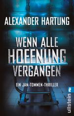 ISBN 9783548288970: Wenn alle Hoffnung vergangen (Jan-Tommen-Thriller 3) - Ein Jan-Tommen-Thriller