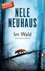 ISBN 9783548289793: Im Wald: Kriminalroman | Hochspannend und emotional: Der 8. Fall für Pia Sander und Oliver von Bodenstein von der Bestsellerautorin Nele Neuhaus (Ein Bodenstein-Kirchhoff-Krimi, Band 8)