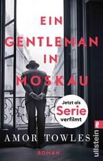 Ein Gentleman in Moskau - Roman | »Towles ist ein Meistererzähler.« New York Times Book Review