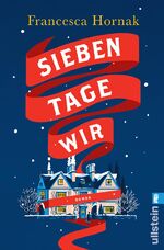 ISBN 9783548290898: Sieben Tage Wir : Roman. Francesca Hornak ; aus dem Englischen von Tanja Handels