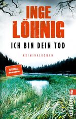 Inge Löhnig: Ich bin dein Tod - Kriminal Inge Löhnig: Ich bin dein Tod - Kriminal
