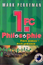 ISBN 9783548312033: 1. FC Philosophie - Flach denken - hoch gewinnen