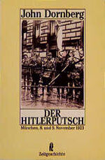 John Dornberg: Der Hitlerputsch - Münche