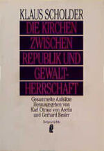 ISBN 9783548331485: Die Kirchen zwischen Republik und Gewaltherrschaft - Gesammelte Aufsätze