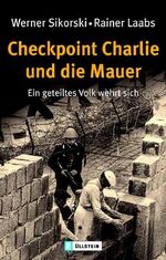 ISBN 9783548332154: Checkpoint Charlie und die Mauer -