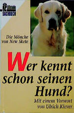 ISBN 9783548341750: Wer kennt schon seinen Hund? : Ein Ratgeber für d. zeitgemässe Hundeerziehung. d. Mönche von New Skete. Mit e. Vorw. von Ulrich Klever. [Übers. von Walter Brumm] / Ullstein-Buch ; Nr. 34175 : Ullstein-Sachbuch