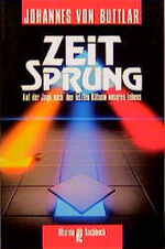 ISBN 9783548346038: Zeitsprung   -   Auf der Jagd nach den letzten Rätseln unseres Lebens  -