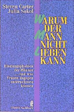 ISBN 9783548347530: Warum der Mann nicht lieben kann Carter, Steven and Sokol, Julia