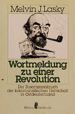 ISBN 9783548347950: Wortmeldung zu einer Revolution Der Zusammenbruch der Komm. Herrschaft in Ostdeutschland