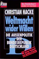 ISBN 9783548353807: Weltmacht wider Willen. Die Aussenpolitik der Bundesrepublik Deutschland