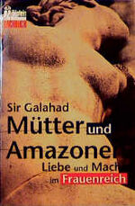 ISBN 9783548355948: Mütter und Amazonen. - Liebe und Macht im Frauenreich -