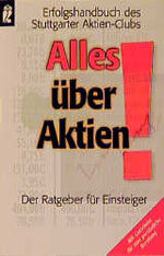 Alles über Aktien - der Ratgeber für Einsteiger ; [mit Gutschein für eine persönliche Beratung]