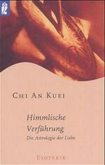 ISBN 9783548357799: Himmlische Verführung. Die Astrologie der Liebe