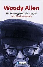 ISBN 9783548362229: Woody Allen – Ein Leben gegen alle Regeln