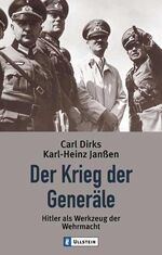 ISBN 9783548362779: Der Krieg der Generäle . Hitler als Werkzeug der Wehrmacht