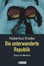 Die unterwanderte Republik – Stasi im Westen