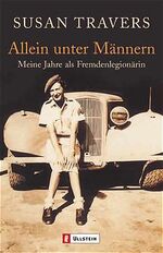 ISBN 9783548363813: Allein unter Männern – Meine Jahre als Fremdenlegionärin