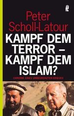 ISBN 9783548366791: Kampf dem Terror - Kampf dem Islam? - Chronik eines unbegrenzten Krieges | Der Journalist wendet sich dem Krieg zu, den die USA gegen den islamistischen Terrorismus führen