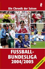 ISBN 9783548367934: Fussball Bundesliga 2004/2005 – Die Chronik der Saison