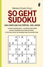 ISBN 9783548368375: So geht Sudoku; Teil: [1]., 160 neue Zahlenpuzzles - von einfach bis schwer; Kluge Strategien zum Lösen der Rätsel; Tipps und Tricks für Anfänger und Fortgeschrittene.