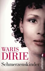 ISBN 9783548368863: Schmerzenskinder. Waris Dirie mit Corinna Milborn. Anhang: Informationen (FGM) und Adressen.