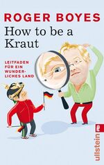 ISBN 9783548369617: How to be a Kraut : Leitfaden für ein wunderliches Land