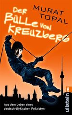 ISBN 9783548372914: Der Bülle von Kreuzberg - Aus dem Leben eines deutsch-türkischen Polizisten